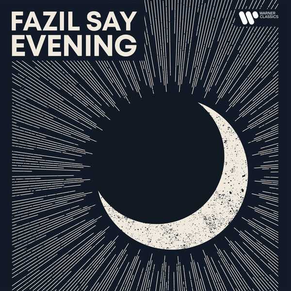 Fazil Say - Evening (24/96 FLAC)