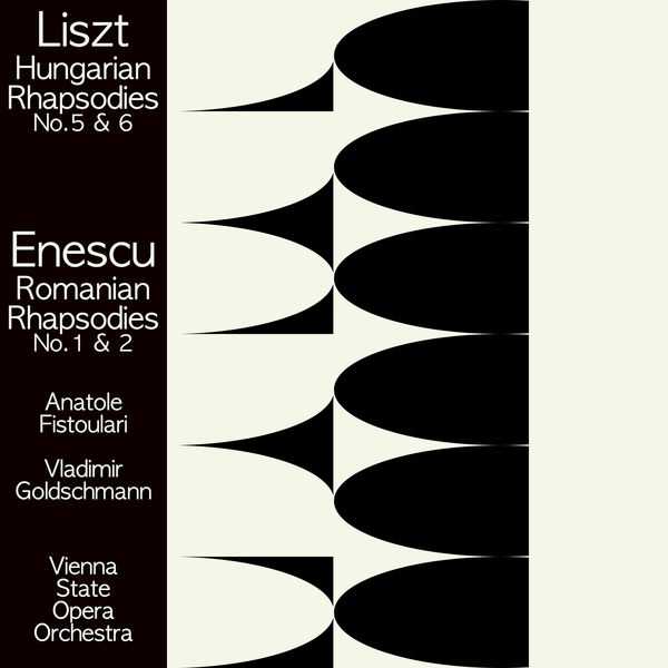 Fistoulari, Goldschmann: Liszt - Hungarian Rhapsodies no.5 & 6; Enescu - Romanian Rhapsodies no.1 & 2 (FLAC)