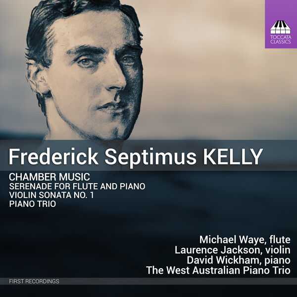 Frederick Septimus Kelly - Chamber Music (24/96 FLAC)