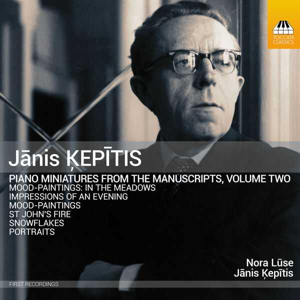 Jānis Ķepītis - Piano Miniatures from the Manuscripts vol.2 (24/48 FLAC)