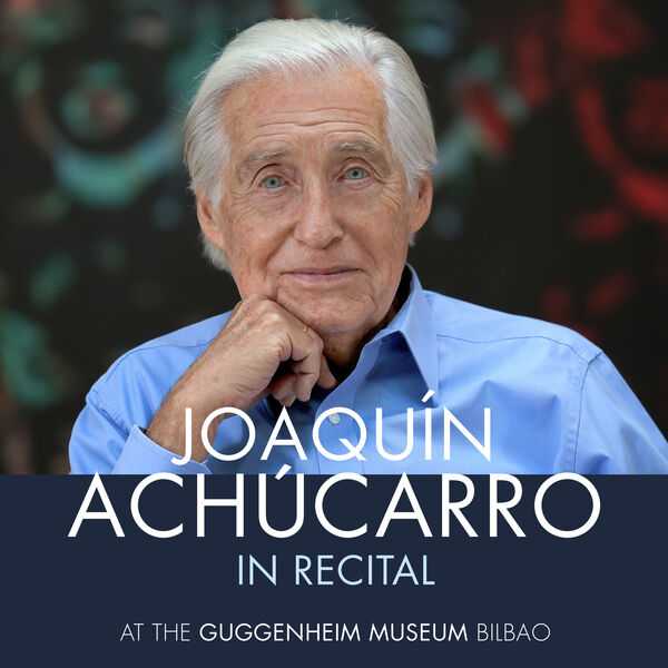 Joaquín Achúcarro in Recital at the Guggenheim Museum Bilbao (FLAC)