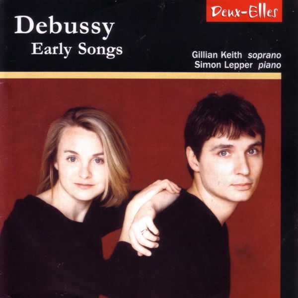 Gillian Keith, Simon Lepper: Debussy - Early Songs (FLAC)