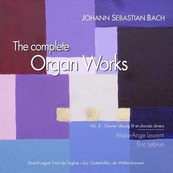 Lebrun, Leurent: Bach - The Complete Organ Works vol.3 (FLAC)