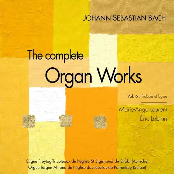 Lebrun, Leurent: Bach - The Complete Organ Works vol.6 (FLAC)