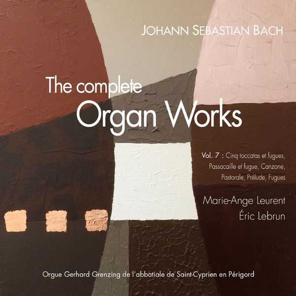 Lebrun, Leurent: Bach - The Complete Organ Works vol.7 (FLAC)