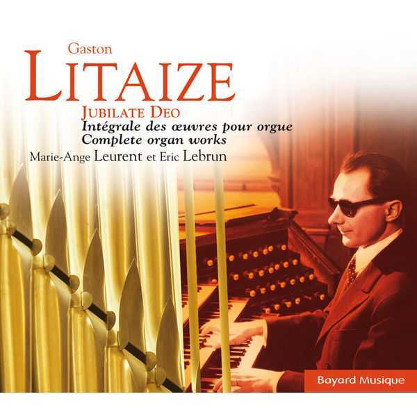 Leurent, Lebrun: Litaize - Jubilate Deo. The Complete Organ Works (FLAC)