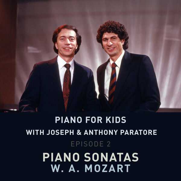 Joseph Paratore, Anthony Paratore - Piano for Kids Episode 2: Mozart - Piano Sonatas (24/48 FLAC)