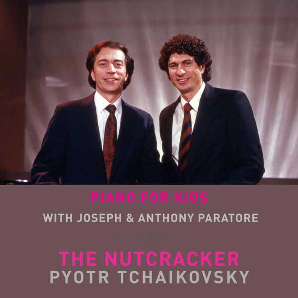 Joseph Paratore, Anthony Paratore - Piano for Kids Episode 1: The Nutcracker Suite (24/48 FLAC)