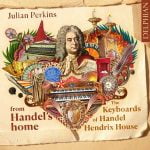 Julian Perkins: From Handel's Home - The Keyboards of Handel Hendrix House (24/96 FLAC)