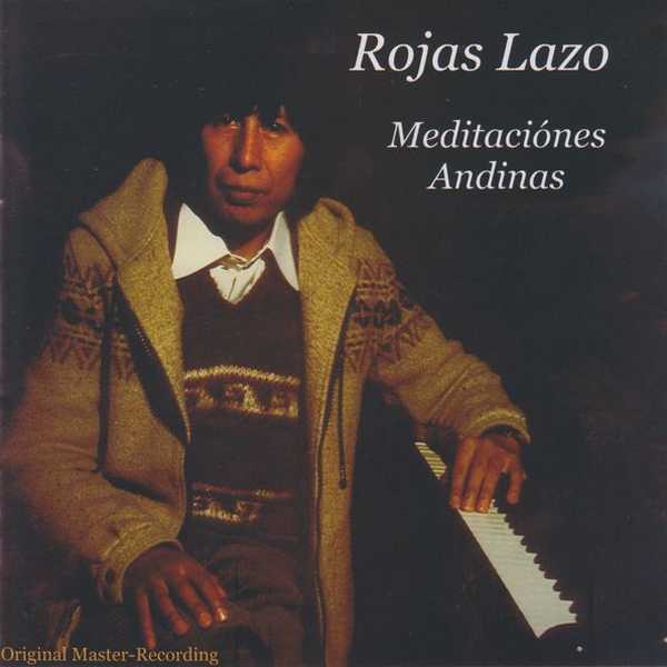 Rojas Lazo - Meditaciónes Andinas (FLAC)