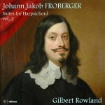 Gilbert Rowland: Johann Jakob Froberger - Suites for Harpsichord vol.2 (24/96 FLAC)