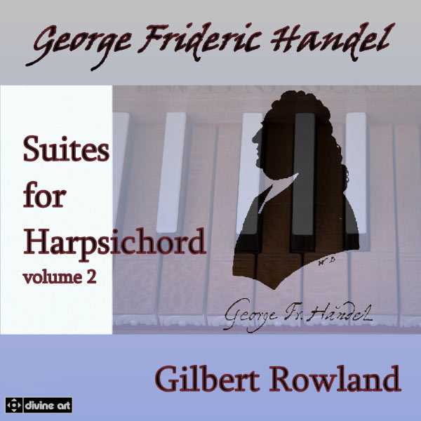 Gilbert Rowland: Handel - Suites for Harpsichord vol.2 (FLAC)