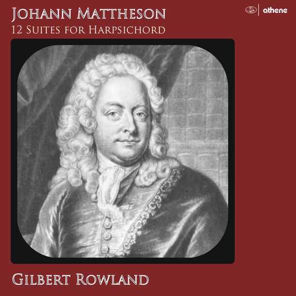 Gilbert Rowland: Mattheson - 12 Suites for Harpsichord (24/96 FLAC)