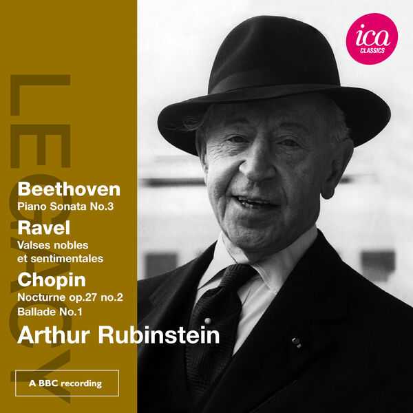 Arthur Rubinstein: Beethoven - Piano Sonata no.3; Ravel - Valses Nobles et Sentimentales; Chopin - Nocturne op.27 no.2, Ballade no.1 (FLAC)