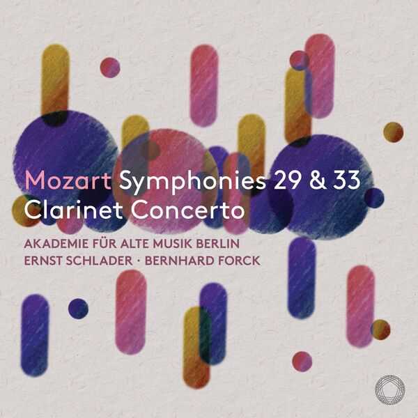 Schlader, Forck: Mozart - Symphonies no.29 & 33, Clarinet Concerto (24/96 FLAC)