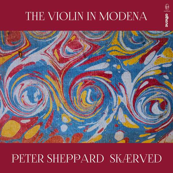 Peter Sheppard Skærved - The Violin in Modena (24/192 FLAC)