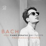 Francesco Tropea: Bach - Rare Piano Sonatas BWV 963-970 (24/96 FLAC)