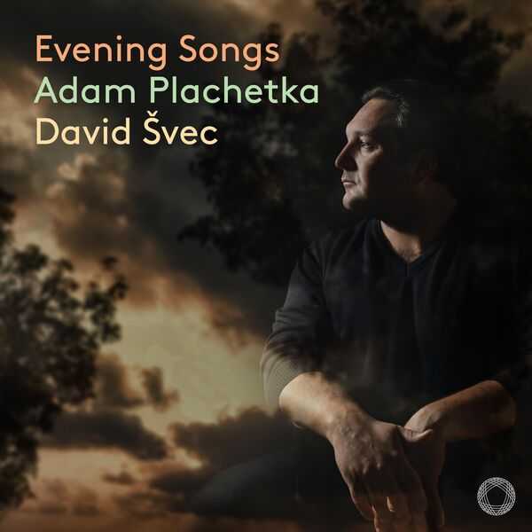 Adam Plachetka, David Švec - Evening Songs (24/96 FLAC)