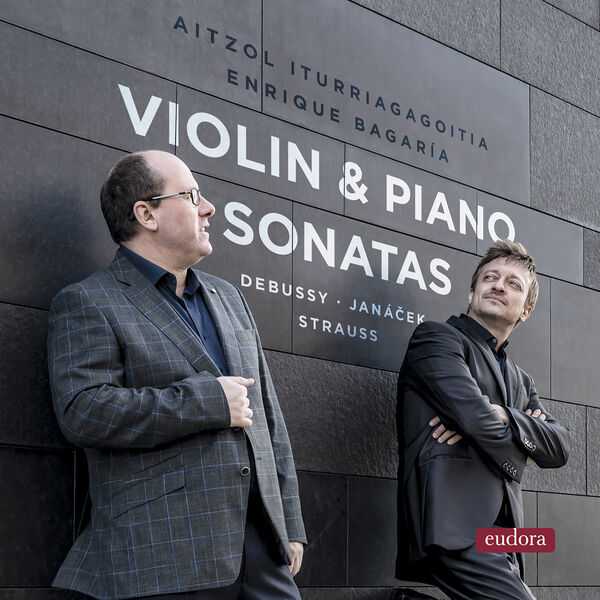 Aitzol Iturriagagoitia, Enrique Bagaria: Debussy, Janáček, Strauss - Violin & Piano Sonatas (24/192 FLAC)