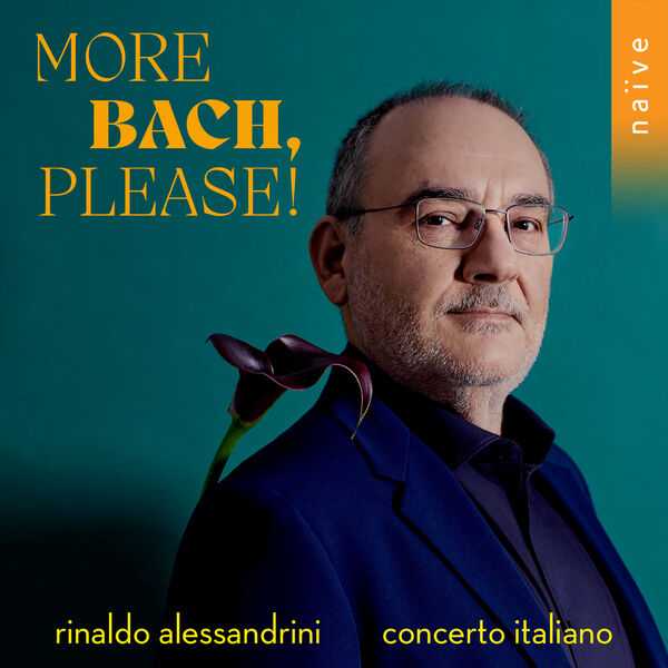 Concerto Italiano, Rinaldo Alessandrini - More Bach, Please! (24/96 FLAC)