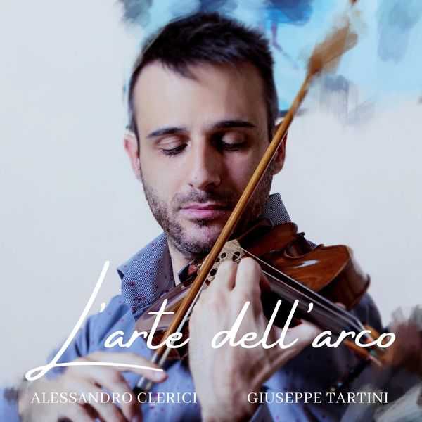 Alessandro Clerici: Giuseppe Tartini - L'Arte dell'Arco (FLAC)