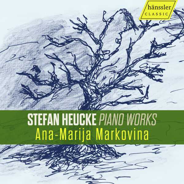 Ana-Marija Markovina: Stefan Heucke - Piano Works (FLAC)