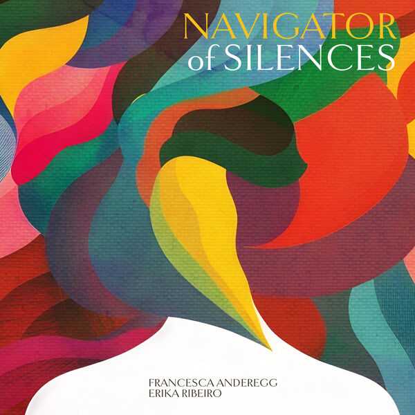 Francesca Anderegg, Erika Ribeiro - Navigator of Silences (24/96 FLAC)