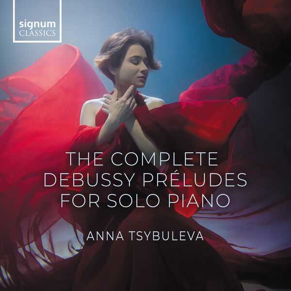 Anna Tsybuleva - The Complete Debussy Préludes for Solo Piano (24/96 FLAC)