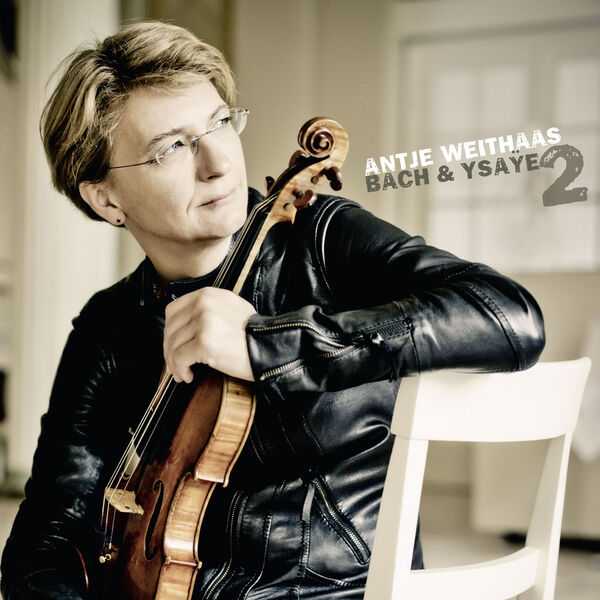 Antje Weithaas - Bach & Ysaÿe 2 (24/44 FLAC)