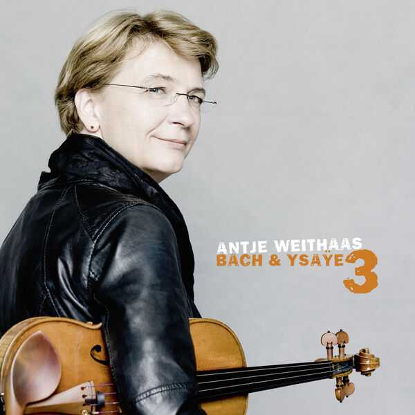 Antje Weithaas - Bach & Ysaÿe 3 (FLAC)