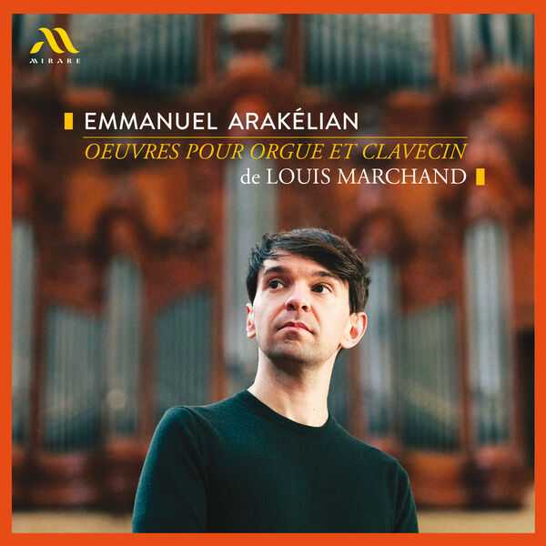 Emmanuel Arakélian: Louis Marchand - Oeuvres pour Orgue et Clavecin (24/192 FLAC)