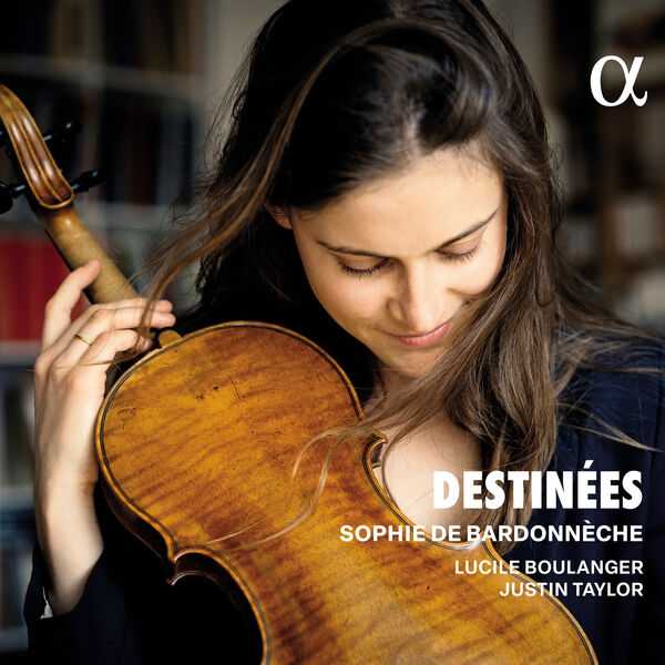 Sophie de Bardonnèche, Lucile Boulanger, Justin Taylor - Destinées (24/192 FLAC)