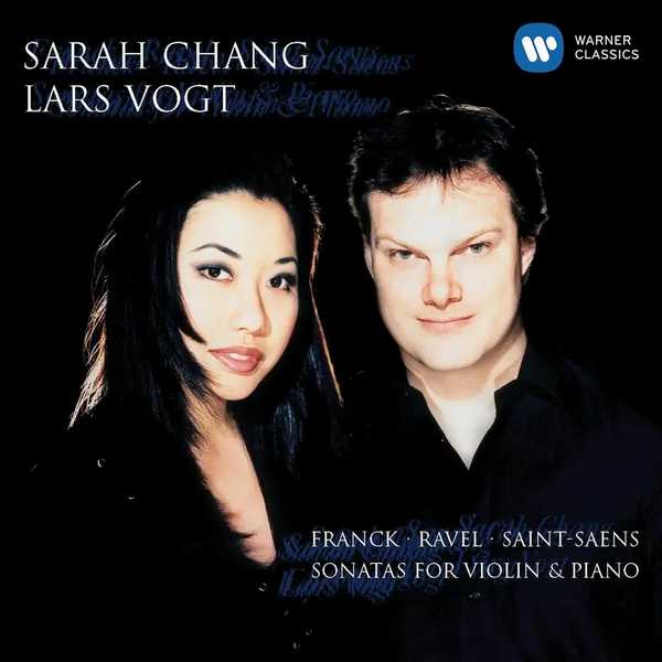 Sarah Chang, Lars Vogt: Franck, Ravel, Saint-Saëns - Sonatas for Violin and Piano (FLAC)