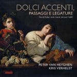 Dolce Accenti, Passaggi e Legature: Florid Italian Solo Music Around 1600 (24/96 FLAC)