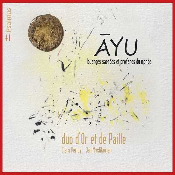 Duo d'Or et de Paille - Ayu. Louanges Sacrées et Profanes du Monde (24/88 FLAC)