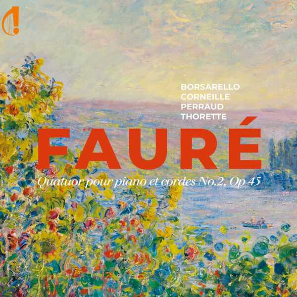 Borsarello, Corneille, Perraud, Thorette: Fauré - Quatuor pour Piano et Cordes no.2 op.45 (24/96 FLAC)