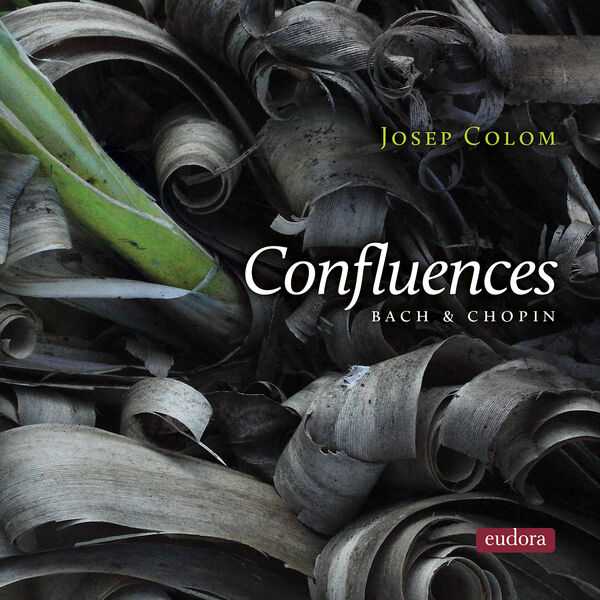 Josep Colom: Bach & Chopin - Confluences (24/192 FLAC)