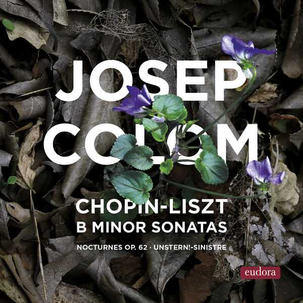 Josep Colom: Chopin, Liszt - B Minor Sonatas (24/192 FLAC)