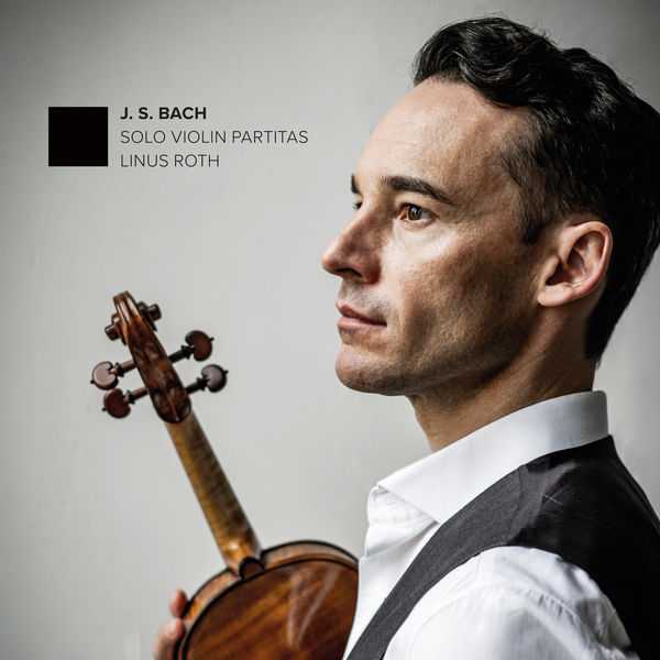 Linus Roth: Bach - Solo Violin Partitas (24/96 FLAC)