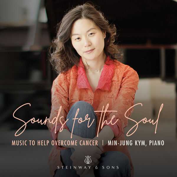 Min-Jung Kym - Sounds for the Soul. Music to Help Overcome Cancer (24/192 FLAC)