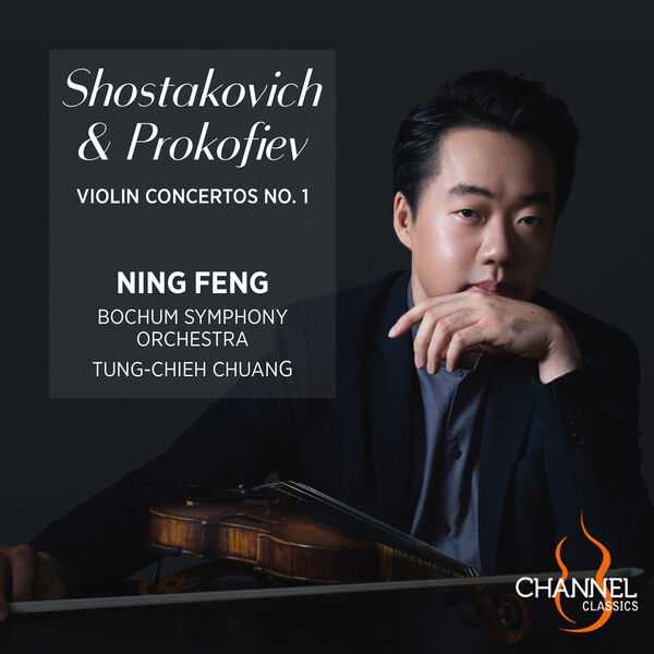 Ning Feng: Shostakovich & Prokofiev - Violin Concertos no.1 (24/192 FLAC)