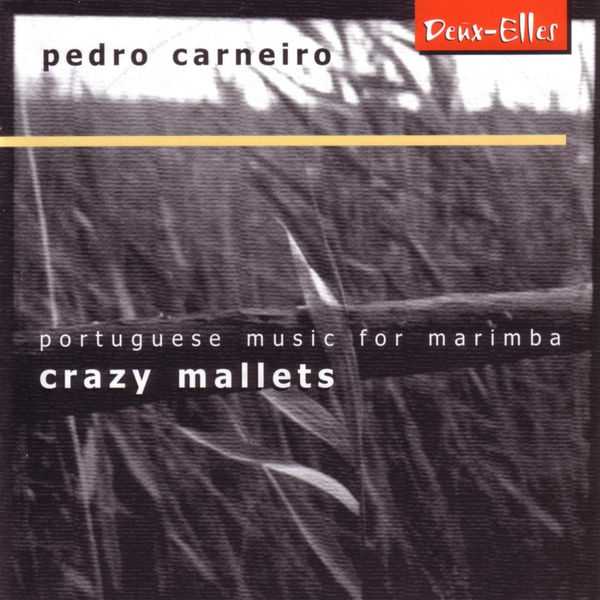 Pedro Carneiro - Crazy Mallets. Portuguese Music for Marimba (FLAC)