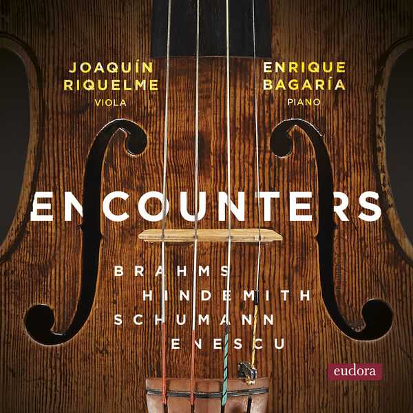 Joaquín Riquelme, Enrique Bagaría: Brahms, Hindemith, Schumann, Enescu - Encounters (24/192 FLAC)