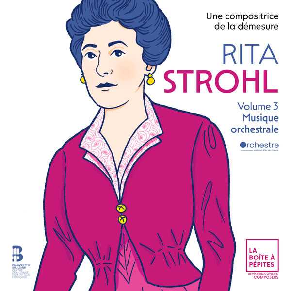 Une Compositrice de la Démesure - Rita Strohl vol.3: Musique Orchestrale (24/96 FLAC)