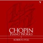 Roberto Poli: Chopin - Complete Piano Works vol.1 (FLAC)