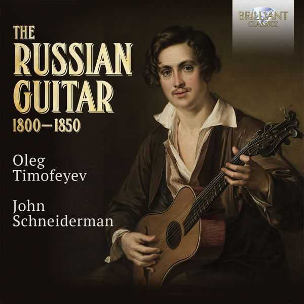 Oleg Timofeyev, John Schneiderman - The Russian Guitar 1800-1850 (FLAC)