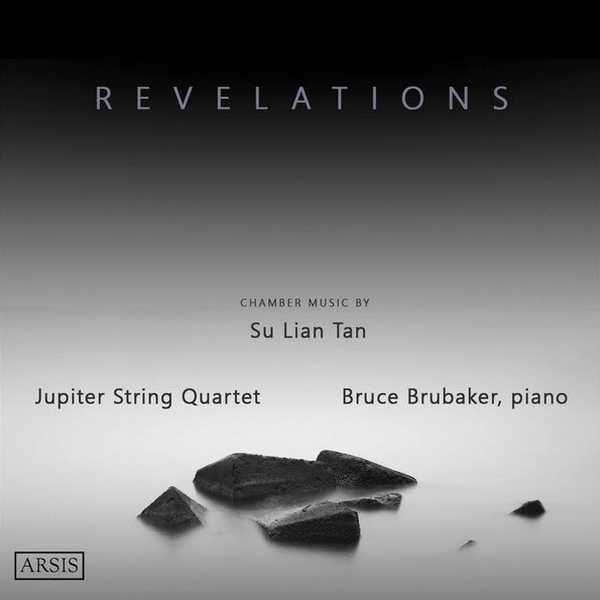 Bruce Brubaker, Jupiter String Quartet: Su Lian Tan - Revelations (FLAC)