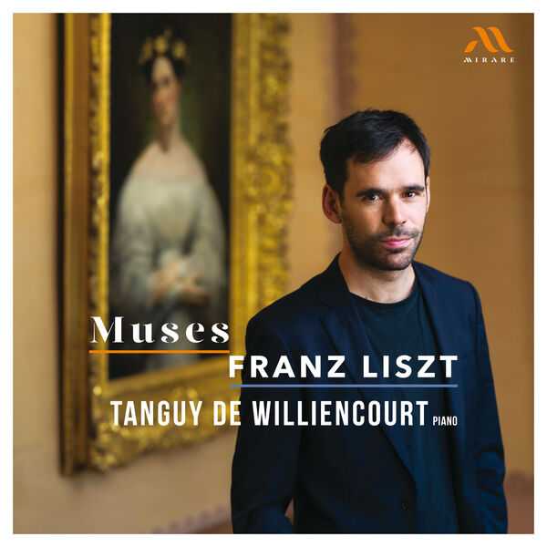 Tanguy de Williencourt: Franz Liszt - Muses (24/96 FLAC)