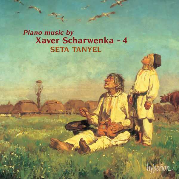 Seta Tanyel - Piano Music by Xaver Scharwenka vol.4 (FLAC)