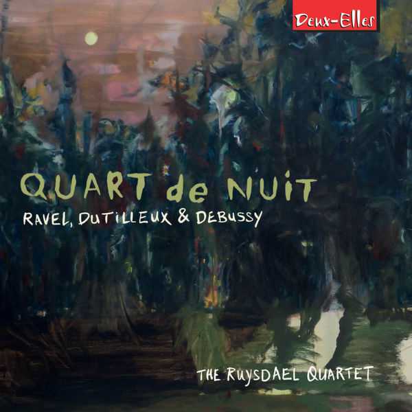 Ruysdael Quartet: Ravel, Dutilleux & Debussy - Quart de Nuit (24/44 FLAC)